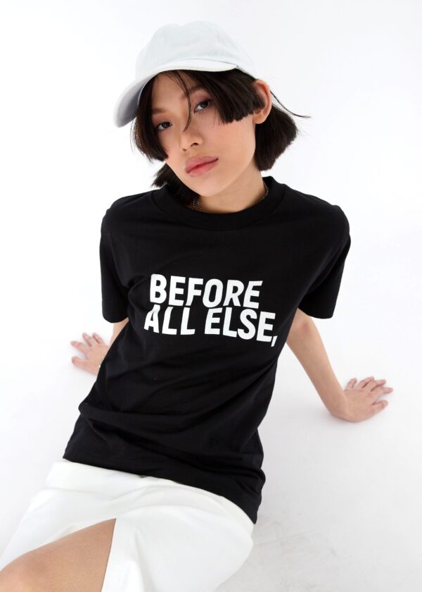 Before All Else Tee